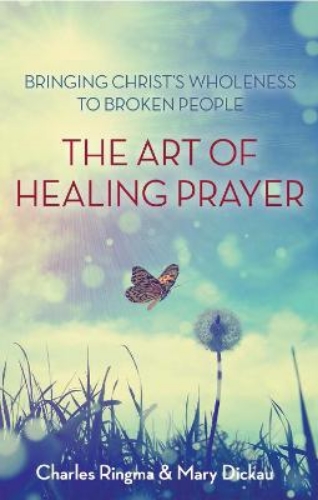 Picture of The Art of Healing Prayer: Bringing Christ's Wholeness to Broken People