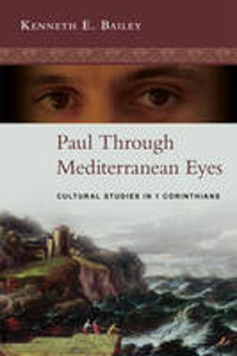 Picture of Paul Through Mediterranean Eyes: Cultural Studies In 1 Corinthians