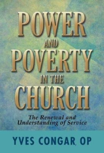 Picture of Power and Poverty in the Church: The Renewal and Understanding of Service
