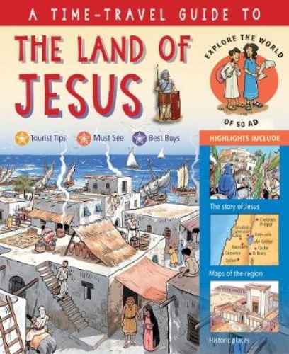 Picture of A Time-Travel Guide to the Land of Jesus: Explore the World of 50 Ad
