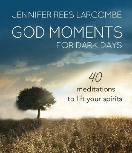 Picture of God Moments for Dark Days: 40 Meditations to Lift Your Spirits