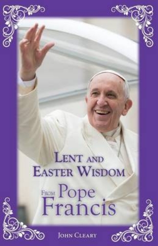 Picture of Lent and Easter Wisdom from Pope Francis