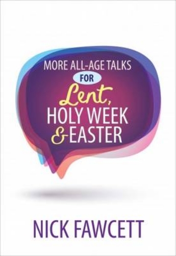 Picture of More All-Age Talks for Lent, Holy Week & Easter