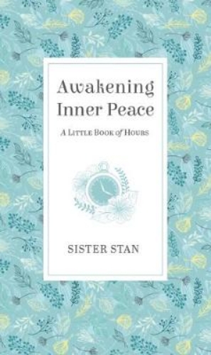 Picture of Awakening Inner Peace: A Little Book of Hours
