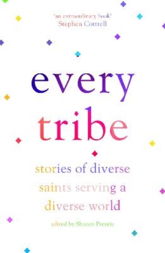 Picture of Every Tribe: Stories of Diverse Saints Serving a Diverse World