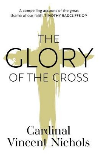 Picture of The Glory of the Cross: A Journey through Holy Week and Easter