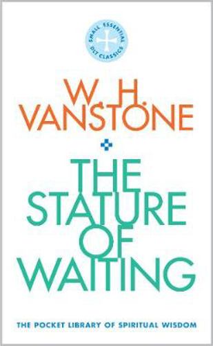 Picture of The Stature of Waiting: The Pocket Library of Spiritual Wisdom