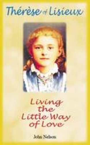 Picture of Living The Little Way Of Love: With Therese Of Lisieux
