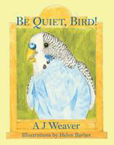 Picture of BE QUIET, BIRD!