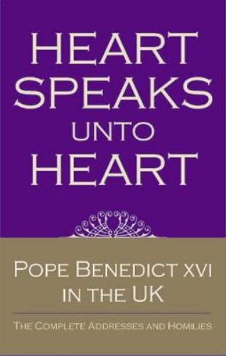 Picture of Heart Speaks Unto Heart: Sermons and Addresses of Benedict XVI