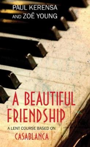 Picture of A Beautiful Friendship: A Lent Course Based on Casablanca