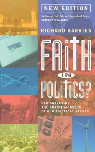 Picture of Faith in Politics: Rediscovering the Christian Roots in Our Political Values: 2015