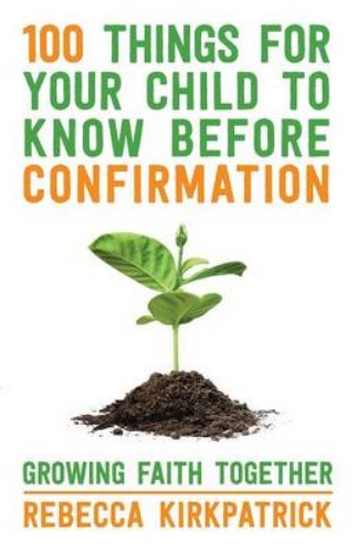 Picture of 100 Things for Your Child to Know Before Confirmation: Growing Faith Together