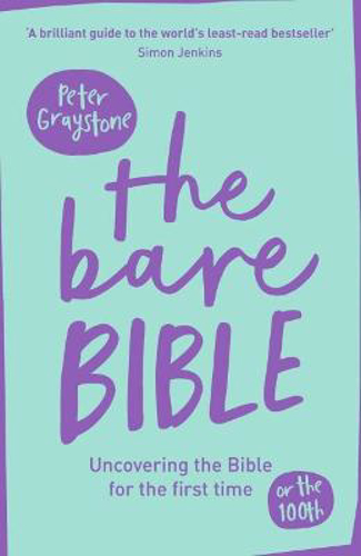 Picture of The Bare Bible: Uncovering The Bible For The First Time (Or The Hundredth)