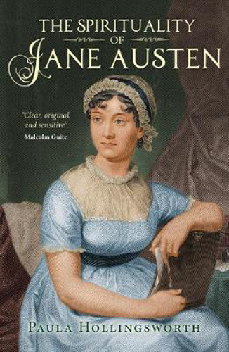 Picture of The Spirituality of Jane Austen: Her Faith Through Her Life, Letters and Literature