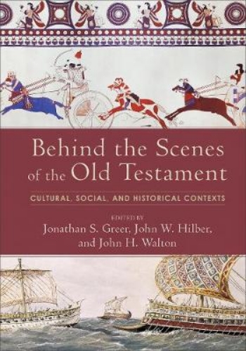 Picture of Behind the Scenes of the Old Testament: Cultural, Social, and Historical Contexts