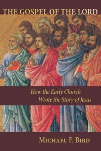 Picture of The Gospel of the Lord: How the Early Church Wrote the Story of Jesus