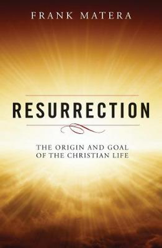 Picture of Resurrection: The Origin and Goal of the Christian Life