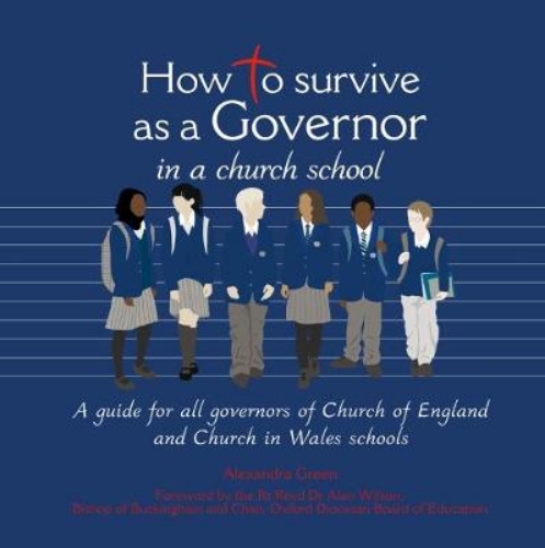 Picture of How to Survive as a Governor in a Church School: A Guide for All Governors of Church of England and Church in Wales Schools