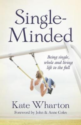 Picture of Single-Minded: Being Single, Whole and Living Life to the Full