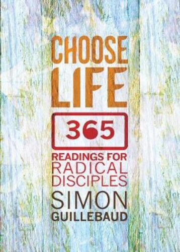 Picture of Choose Life: 365 Readings For Radical Disciples
