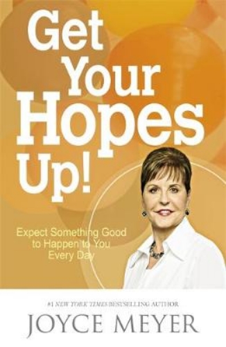 Picture of Get Your Hopes Up!: Expect Something Good to Happen to You Every Day