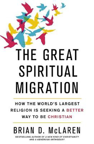 Picture of The Great Spiritual Migration: How the World's Largest Religion is Seeking a Better Way to Be Christian