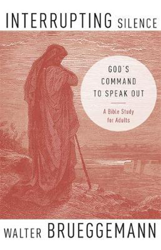 Picture of Interrupting Silence: God's Command to Speak Out