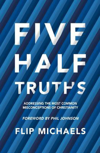 Picture of Five Half-Truths: Addressing the Most Common Misconceptions of Christianity