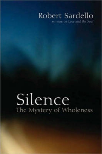Picture of Silence: The Mystery of Wholeness