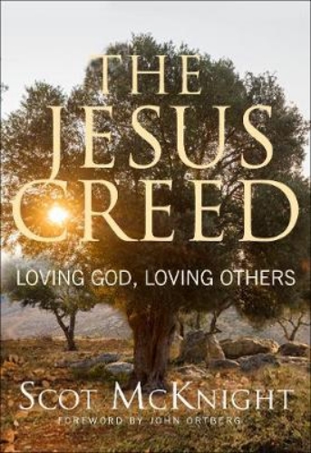 Picture of The Jesus Creed: Loving God, Loving Others