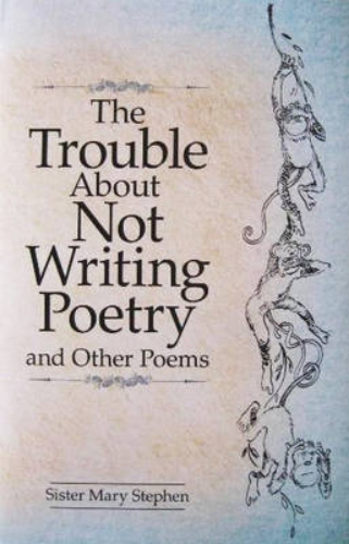 Picture of TROUBLE ABOUT NOT WRITING POETRY