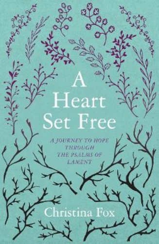 Picture of A HEART SET FREE: A JOURNEY TO HOPE THROUGH THE PSALMS OF LAMENT