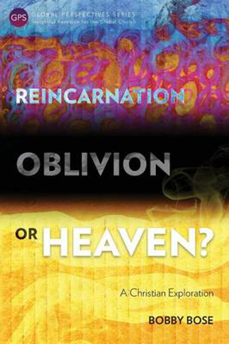 Picture of Reincarnation, Oblivion or Heaven?: A Christian Exploration