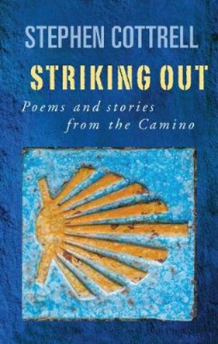 Picture of Striking Out: Poems and stories from the Camino
