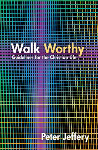 Picture of Walk Worthy: Guidelines for the Christian Faith