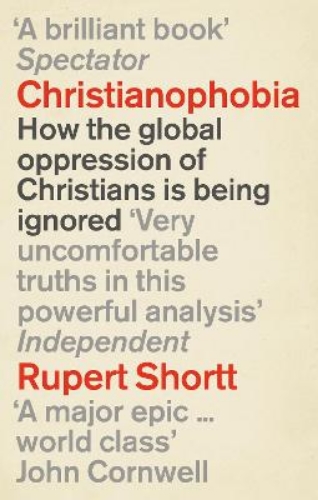 Picture of Christianophobia: A Faith Under Attack