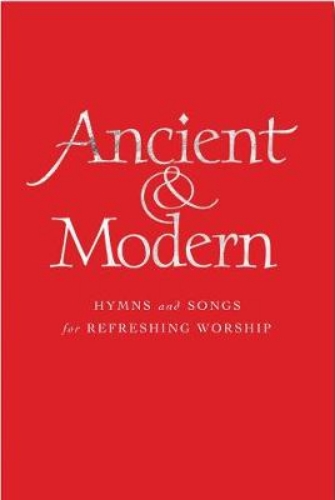 Picture of Ancient and Modern Organ Edition: Hymns and Songs for Refreshing worship