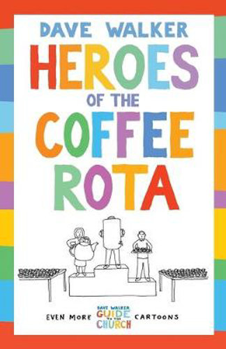 Picture of Heroes of the Coffee Rota: Even More Dave Walker Guide to the Church Cartoons