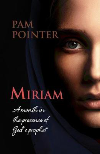 Picture of Miriam: A month in the presence of God's prophet