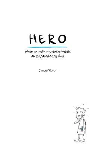 Picture of Hero: When an Ordinary Person Meets an Extraordinary God