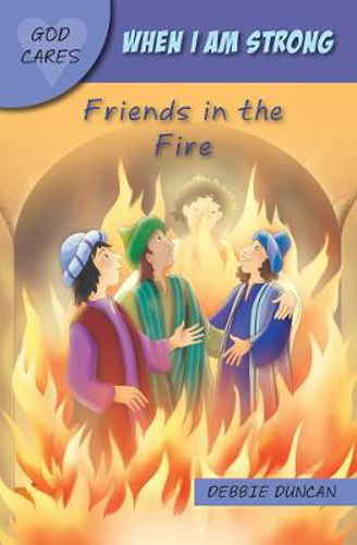 Picture of WHEN I AM STRONG: FRIENDS IN THE FIRE