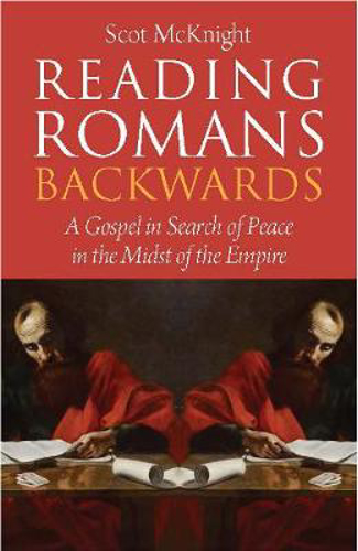 Picture of Reading Romans Backwards: A Gospel in Search of Peace in the Midst of the Empire