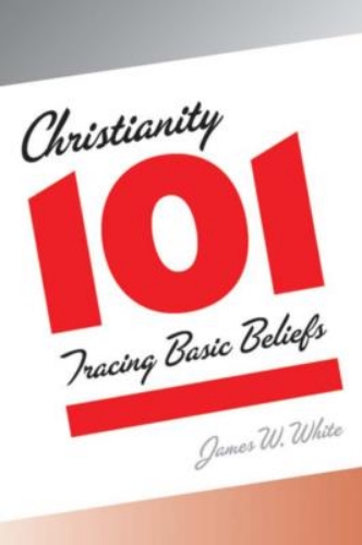 Picture of Christianity 101: Tracing Basic Beliefs
