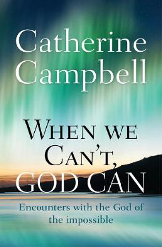 Picture of When We Can't, God Can: Encounters with the God of the impossible