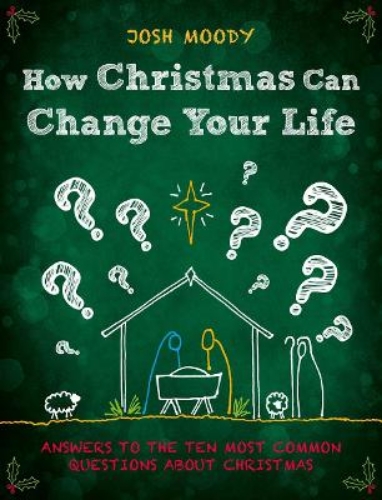 Picture of How Christmas Can Change Your Life: Answers to the Ten Most Common Questions about Christmas