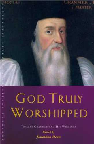 Picture of God Truly Worshipped: A Thomas Cranmer Reader