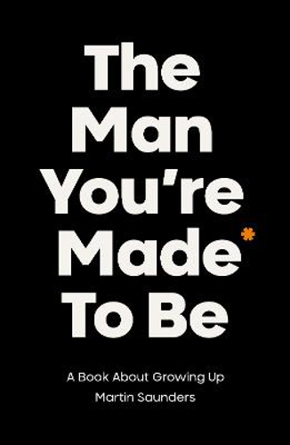 Picture of The Man You're Made to Be: A book about growing up