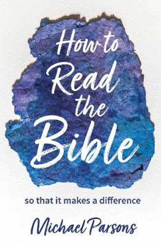 Picture of How to Read the Bible: ... so that it makes a difference