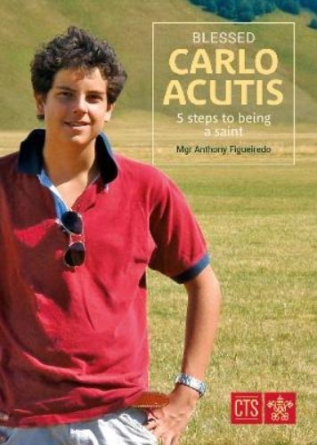 Picture of Blessed Carlo Acutis: 5 Steps To Being A Saint